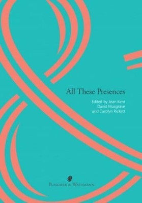 All These Presences by Jean Kent 9781922186928
