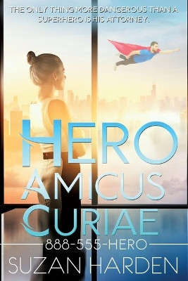 Hero Amicus Curiae by Suzan Harden 9781938745935
