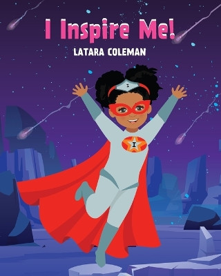I Inspire Me! by Latara Coleman 9781955316552