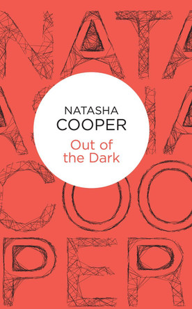 Out of the Dark by Natasha Cooper 9781509825561