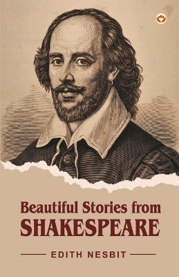 Beautiful Stories from Shakespeare by Edith Nesbit 9789356845022
