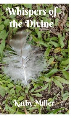 Whispers of the Divine by Kathy Miller 9798881492489