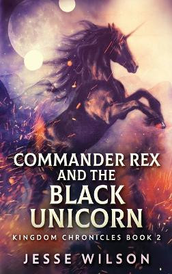 Commander Rex and the Black Unicorn by Jesse Wilson 9784824140784