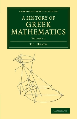 A History of Greek Mathematics: Volume 2 by T. L. Heath 9781108063074