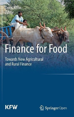 Finance for Food: Towards New Agricultural and Rural Finance by Doris Kohn 9783642540332