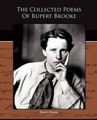 The Collected Poems of Rupert Brooke by Rupert Brooke 9781438527932