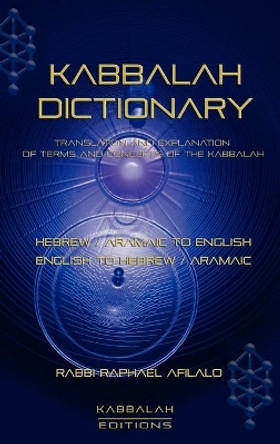 Kabbalah Dictionary by Rabbi Raphael Afilalo 9782923241029