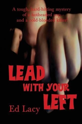 Lead With Your Left by Ed Lacy 9781627555531