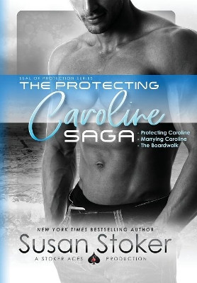 The Protecting Caroline Saga by Susan Stoker 9781644990032