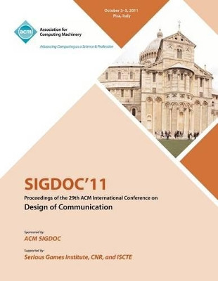 SIGDOC 11 Proceeding of the 29th ACM International Conference on Design of Communications by Sigdoc Conference Committee 9781450313575