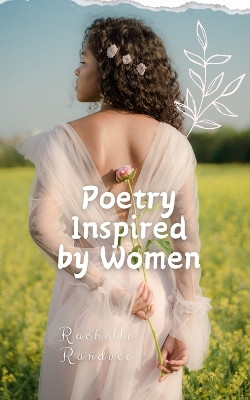 Poetry Inspired by Women by Rachelle Randvee 9789916396704