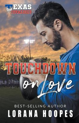 Touchdown on Love by Lorana Hoopes 9781393201083