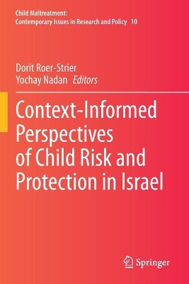 Context-Informed Perspectives of Child Risk and Protection in Israel by Dorit Roer-Strier 9783030442804