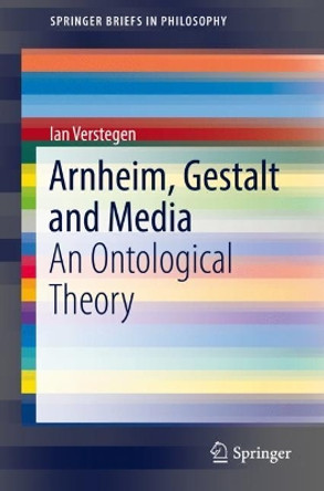 Arnheim, Gestalt and Media: An Ontological Theory by Ian Verstegen 9783030029692