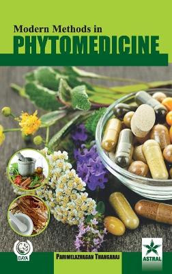 Modern Methods in Phytomedicine by Parimelazhagan Thangaraj 9789351306849