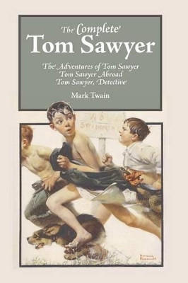 The Complete Tom Sawyer by Mark Twain 9781627300506