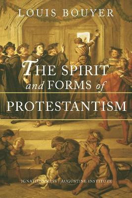 The Spirit and Forms of Protestantism by Louis Bouyer 9781621642183