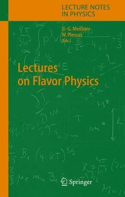 Lectures on Flavor Physics by U.-G. Meisner 9783540222552