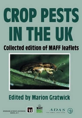 Crop Pests in the UK: Collected edition of MAFF leaflets by M. Gratwick 9789401046541