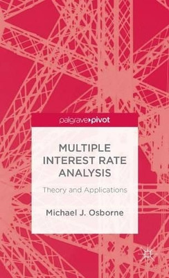 Multiple Interest Rate Analysis: Theory and Applications by M. Osborne 9781137372765