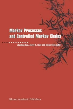 Markov Processes and Controlled Markov Chains by Zhenting Hou 9781461379683