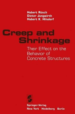 Creep and Shrinkage: Their Effect on the Behavior of Concrete Structures by Hubert Rusch 9781461254263