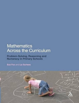 Mathematics Across the Curriculum: Problem Solving, Reasoning and Numeracy in Primary Schools by Sue Fox 9781441123565