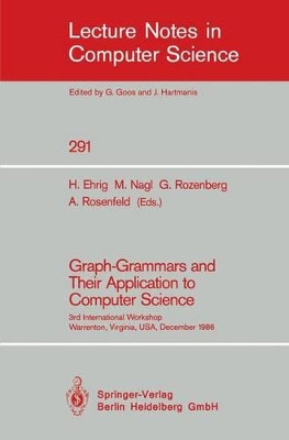 Graph-Grammars and Their Application to Computer Science: 3rd International Workshop, Warrenton, Virginia, USA, December 2-6, 1986 by Hartmut Ehrig 9783540187714