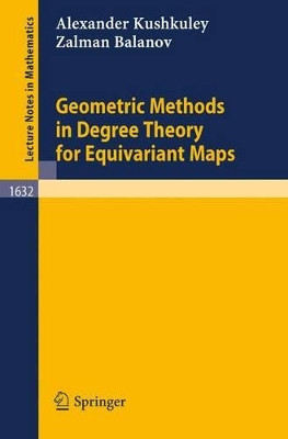 Geometric Methods in Degree Theory for Equivariant Maps by Alexander M. Kushkuley 9783540615293