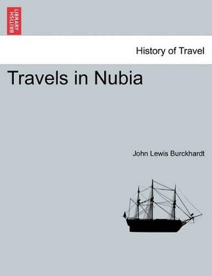 Travels in Nubia. Second Edition. by John Lewis Burckhardt 9781241511623