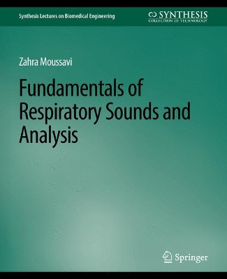 Fundamentals of Respiratory System and Sounds Analysis by Zahra Moussavi 9783031004896