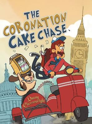 The Coronation Cake Chase by Danny Cheesewright 9781035838073