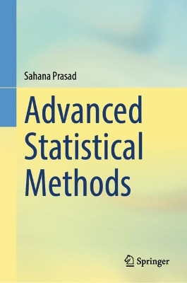 Advanced Statistical Methods by Sahana Prasad 9789819972562