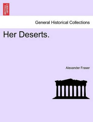 Her Deserts. by Alexander Fraser 9781241507176