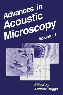 Advances in Acoustic Microscopy by Andrew Briggs 9781461357629