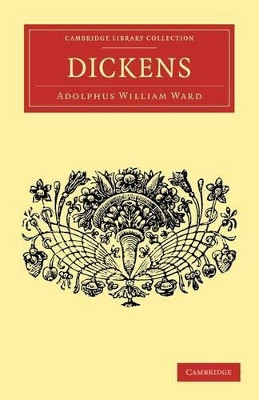 Dickens by Adolphus William Ward 9781108034500
