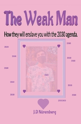 The Weak Man by J D Nüremberg 9798215667279