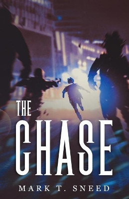 The Chase by Mark T Sneed 9781736669839