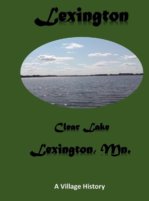 Lexington History Book 1-28-23 by Steven L Reak 9781087887470