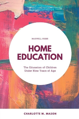 Home Education by Charlotte M Mason 9789355281111