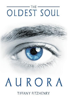 Oldest Sould Aurora 2 by Tiffany Fitzhenry 9781944216078