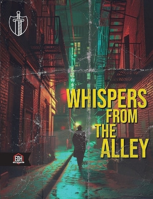 Whispers from the Alley: A gritty urban adventure for Everyday Heroes by Rob de Ville 9798869278623