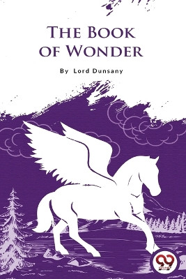 The Book of Wonder by Lord Dunsany 9789356567573