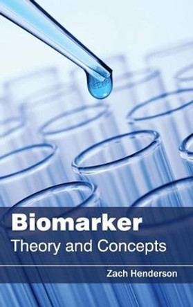 Biomarker: Theory and Concepts by Zach Henderson 9781632410559