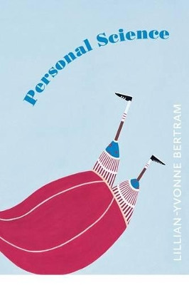 Personal Science by Lillian-Yvonne Bertram 9781936797912