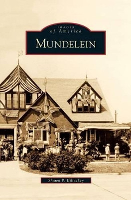 Mundelein by Shawn P Killackey 9781531651237