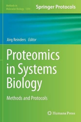 Proteomics in Systems Biology: Methods and Protocols by Jorg Reinders 9781493933396