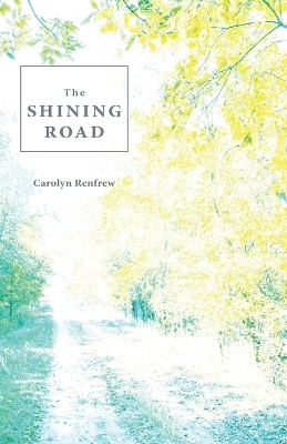 The Shining Road by Carolyn Renfrew 9781942885702