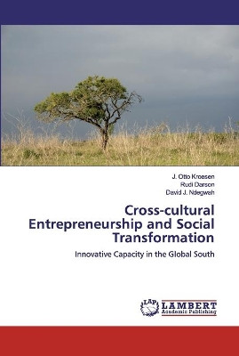 Cross-cultural Entrepreneurship and Social Transformation by J Otto Kroesen 9786200248435