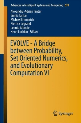 EVOLVE - A Bridge between Probability, Set Oriented Numerics, and Evolutionary Computation VI by Alexandru-Adrian Tantar 9783319697086